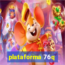 plataforma 76q